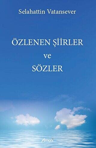 Özlenen Şiirler ve Sözler - 1