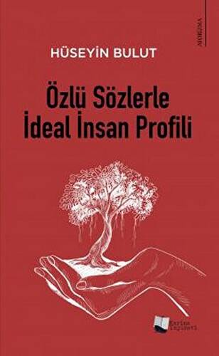 Özlü Sözlerle İdeal İnsan Profili - 1