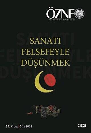 Özne 35. Kitap - Sanatı Felsefeyle Düşünmek - 1