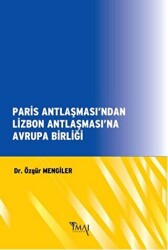 Paris Antlaşması`ndan Lizbon Antlaşması`na Avrupa Birliği - 1