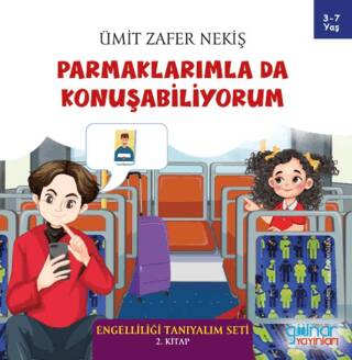 Parmaklarımla Da Konuşabiliyorum - Engelliliği Tanıyalım Seti 2. Kitap - 1