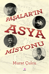 Paşalar`ın Asya Misyonu - 1