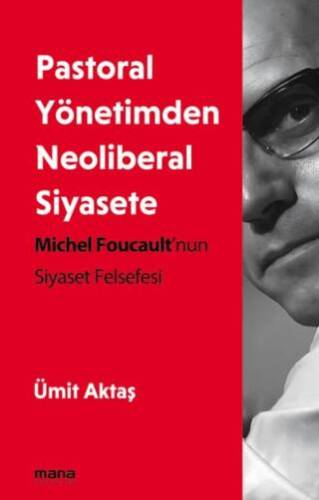 Pastoral Yönetimden Neoliberal Siyasete - 1