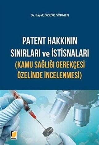 Patent Hakkının Sınırları ve İstisnaları Kamu Sağlığı Gerekçesi Özelinde İncelenmesi - 1