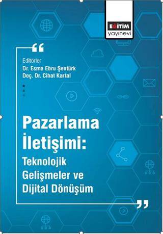 Pazarlama İletişimi: Teknolojik Gelişmeler ve Dijital Dönüşüm - 1