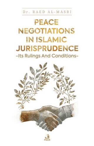 Peace Negotiations in Islamic Jurisprudence - Its Rulings and Conditions - 1