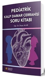 Pediatrik Kalp Damar Cerrahisi Soru Kitabı - 1