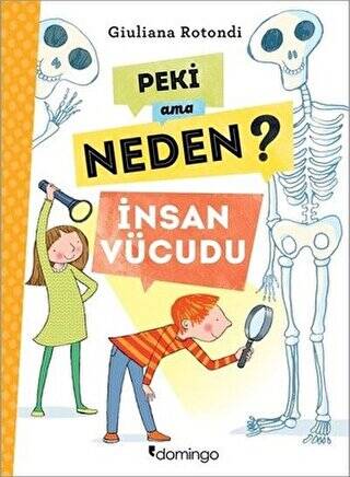 Peki Ama Neden? - İnsan Vücudu - 1