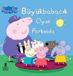 Peppa Pig Büyük Babacık Oyun Parkında - 1