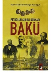 Petrolün Sihirli Dünyası Bakü - 1