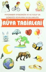 Peygamber Efendimizin ve Hz. Yusuf`un Gördüğü Rüyaların da Bulunduğu Rüya Tabirleri - 1