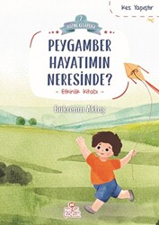 Peygamber Hayatımın Neresinde? - 1