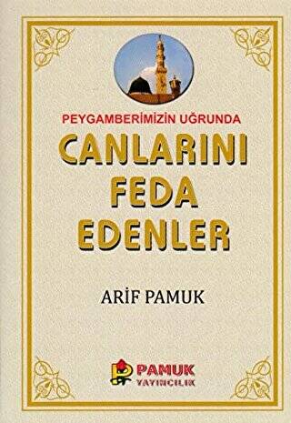 Peygamberimiz Uğrunda Canlarını Feda Edenler Pamuk-257 - 1