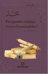 Peygamberimize Neden İnanmadılar? - 1