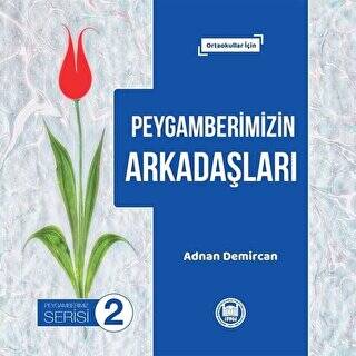 Peygamberimizin Arkadaşları - Peygamberimiz Serisi 2 - 1