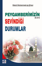 Peygamberimizin s.a.v. Sevindiği Durumlar - 1