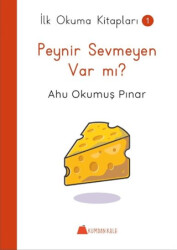 Peynir Sevmeyen Var mı ? - İlk Okuma Kitapları - 1