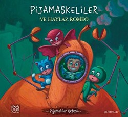 Pijamaskeliler ve Haylaz Romeo - 1