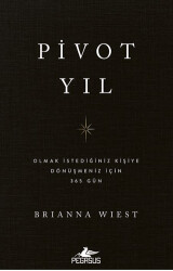 Pivot Yıl Olmak İstediğiniz Kişiye Dönüşmeniz İçin 365 Gün - 1