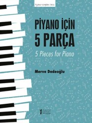 Piyano için 5 Parça - 5 Pieces for Piano - 1