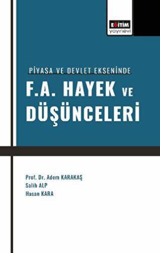 Piyasa ve Devlet Ekseninde F. A. Hayek ve Düşünceleri - 1