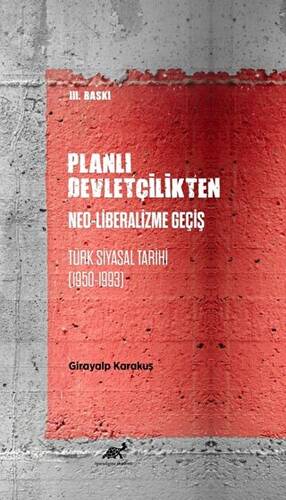 Planlı Devletçilikten Neo-Liberalizme Geçiş - 1