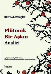 Plütonik Bir Aşkın Analizi - 1