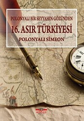 Polonyalı Bir Seyyahın Gözünden 16. Asır Türkiyesi - 1