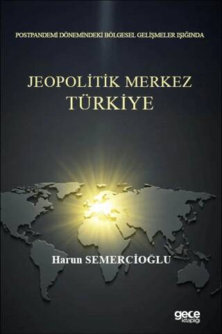 Postpandemi Dönemindeki Bölgesel Gelişmeler Işığında Jeopolitik Merkez Türkiye - 1