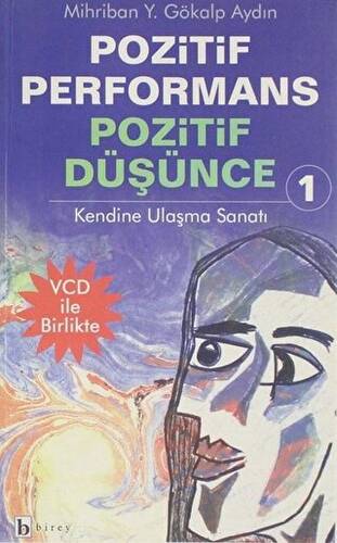 Pozitif Performans Pozitif Düşünce 1; Kendine Ulaşma Sanatı - 1