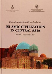 Proceedings of international ConferenceRussian: Islamic Civilization in Central Asia, Astana, 4-7 September 2007 V.1 İngilizce, V.2 Rusça - 1