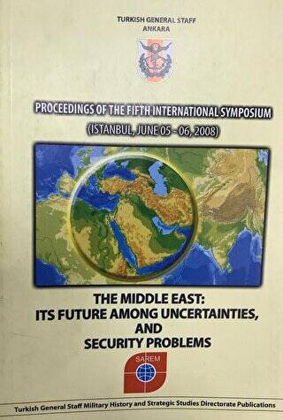 Proceedings of the Fifth International Symposium : The Middle East : Its Future Among Uncertainties, and Security Problems - 1