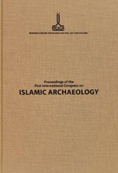 Proceedings of the First International Congress on Islamic Archaeology - 1