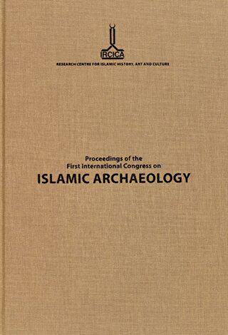 Proceedings of the First International Congress on Islamic Archaeology - 1