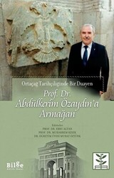 Prof. Dr. Abdülkerim Özaydın’a Armağan - Ortaçağ Tarihçiliğinde Bir Duayen - 1