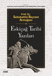 Prof. Dr. Sebahattin Bayram Armağanı - Eskiçağ Tarihi Yazıları - 1