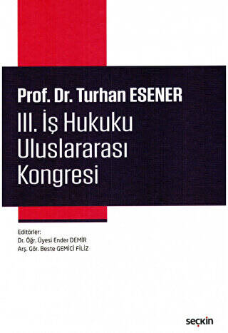 Prof. Dr. Turhan Esener III. İş Hukuku Uluslararası Kongresi - 1