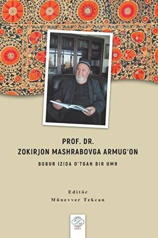 Prof. Dr. Zokırjon Mashrabovga Armugʻon - Bobur Izıda O’tgan Bır Umr - 1