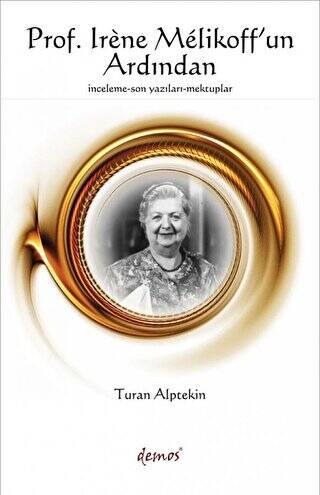 Prof. Irene Melikoff’un Ardından - 1