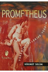 Prometheus Yüreğimi Ellerine Verdim - 1