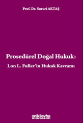 Prosedürel Doğal Hukuk: Lon L. Fuller`in Hukuk Kavramı - 1