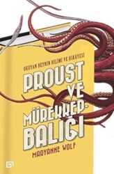 Proust ve Mürekkepbalığı; Okuyan Beynin Bilimi ve Hikayesi - 1