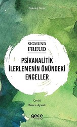 Psikanalitik İlerlemenin Önündeki Engeller - 1