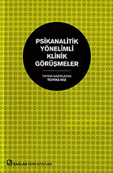 Psikanalitik Yönelimli Klinik Görüşmeler - 1