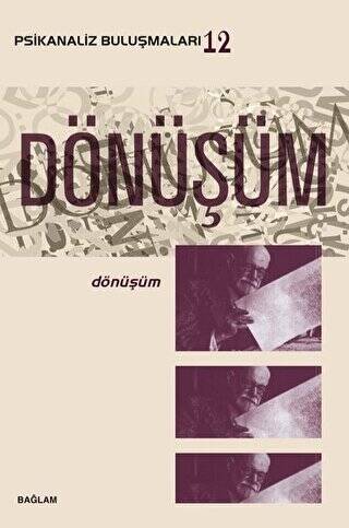 Psikanaliz Buluşmaları 12 - Dönüşüm - 1