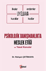 Psikolojik Danışmanlıkta Meslek Etiği ve Yasal Konular - 1