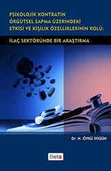 Psikolojik Kontratın Örgütsel Sapma Üzerindeki Etkisi ve Kişilik Özelliklerinin Rolü: İlaç Sektöründe Bir Araştırma - 1