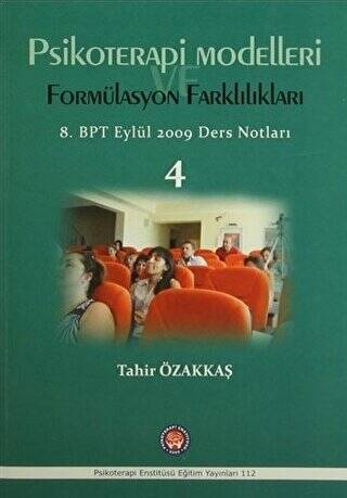 Psikoterapi Modelleri Formülasyon Farklılıkları - 8. BPT Eylül 2009 Ders Notları 4 - 1