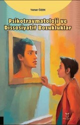 Psikotravmatoloji ve Dissosiyatif Bozukluklar - 1