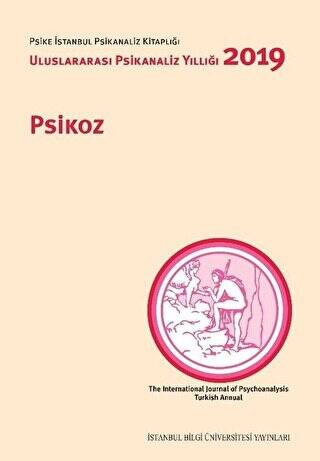 Psikoz: Uluslararası Psikanaliz Yıllığı 2019 - 1